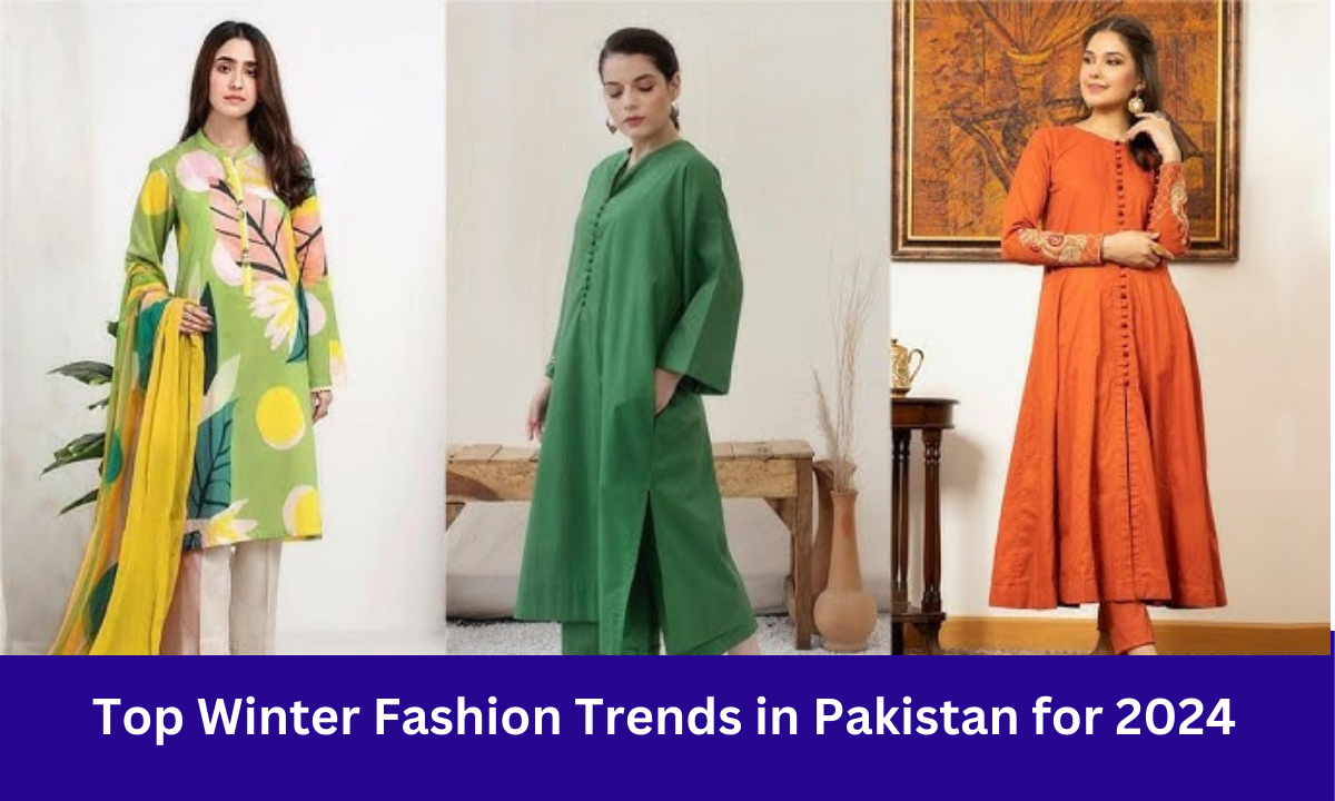 Top Winter Fashion Trends in Pakistan for 2024